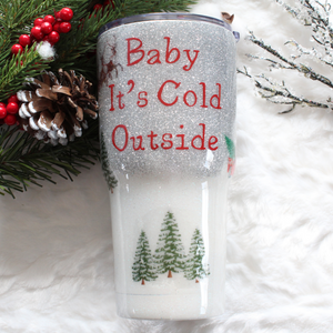Baby It's Cold Outside Tumbler