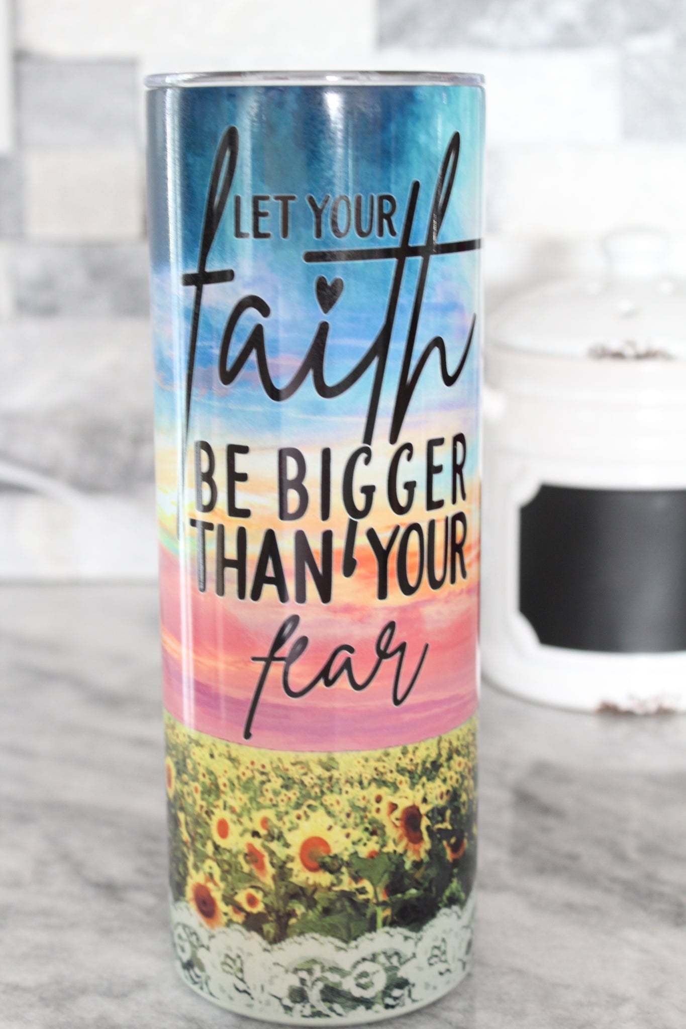 Faith is Bigger Than Your Fear Sublimation Tumbler